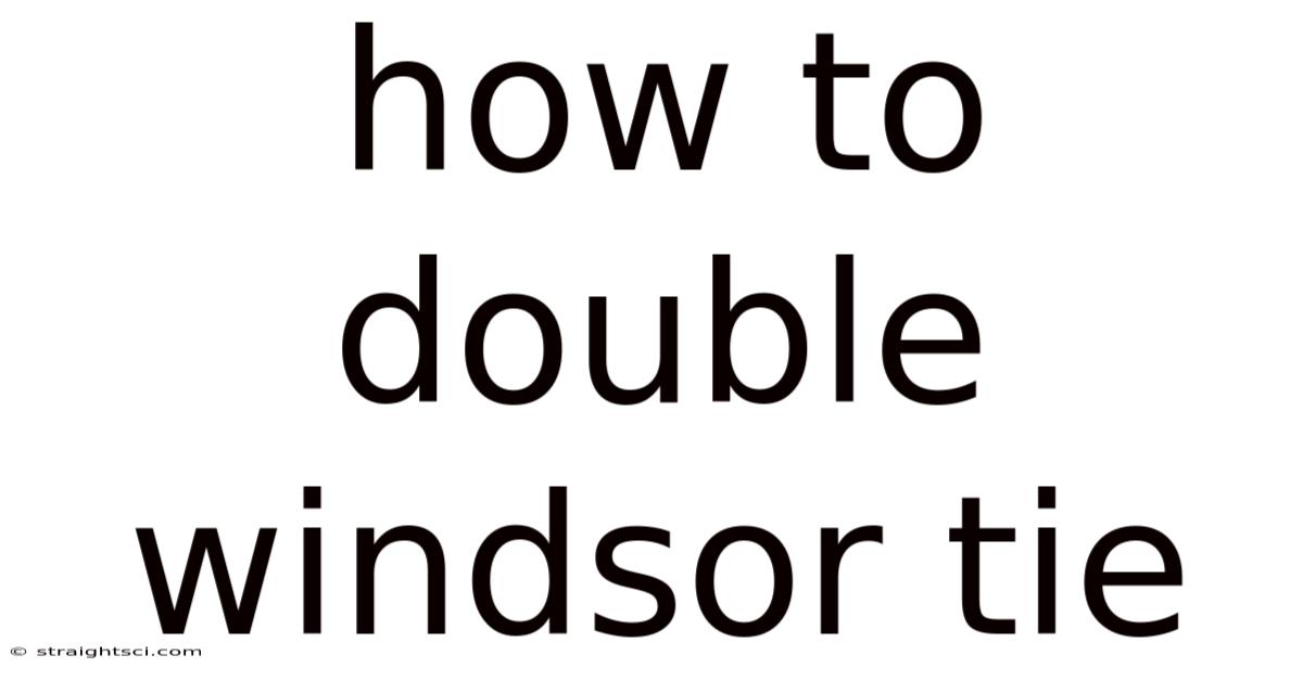 How To Double Windsor Tie