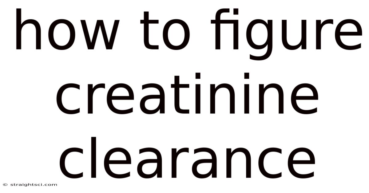 How To Figure Creatinine Clearance
