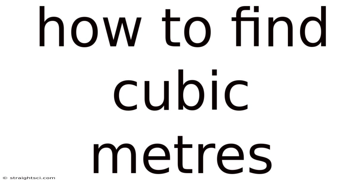 How To Find Cubic Metres
