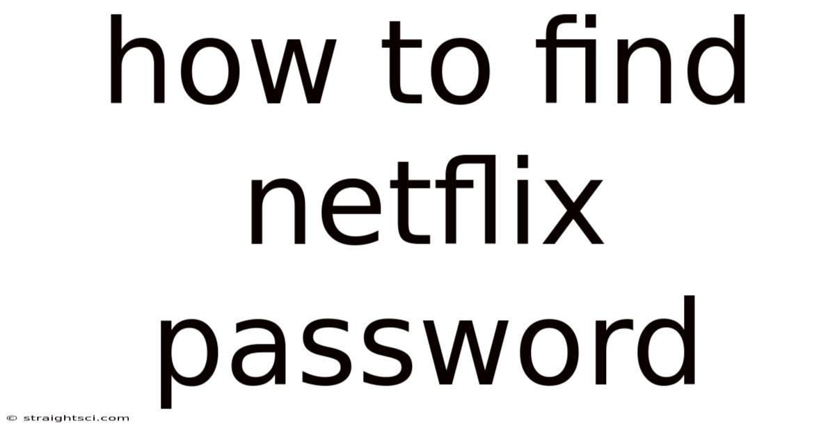 How To Find Netflix Password