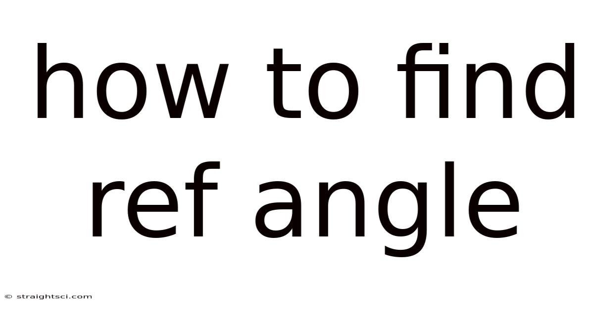 How To Find Ref Angle