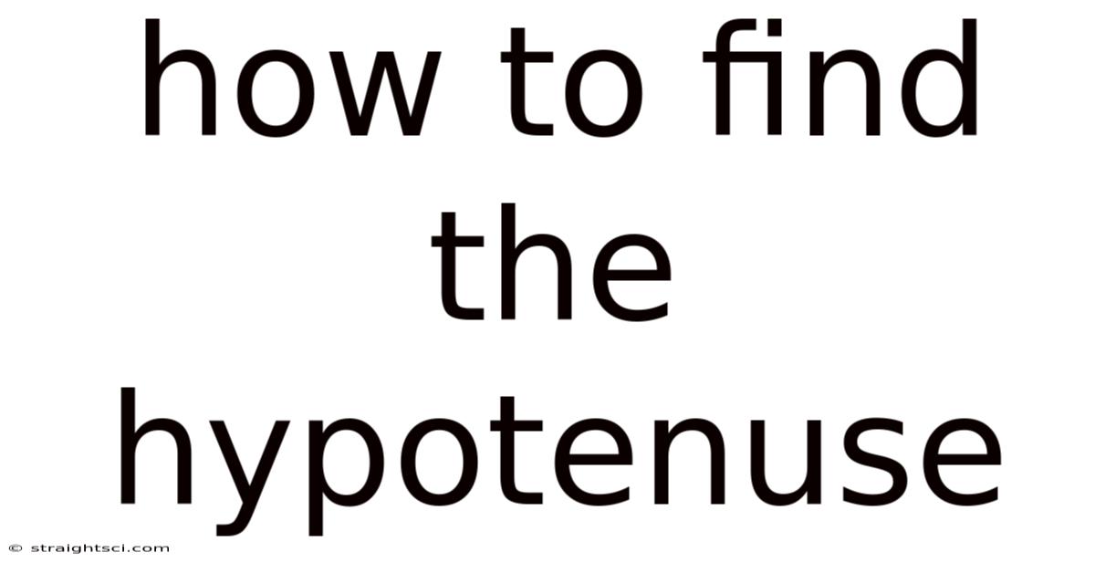 How To Find The Hypotenuse