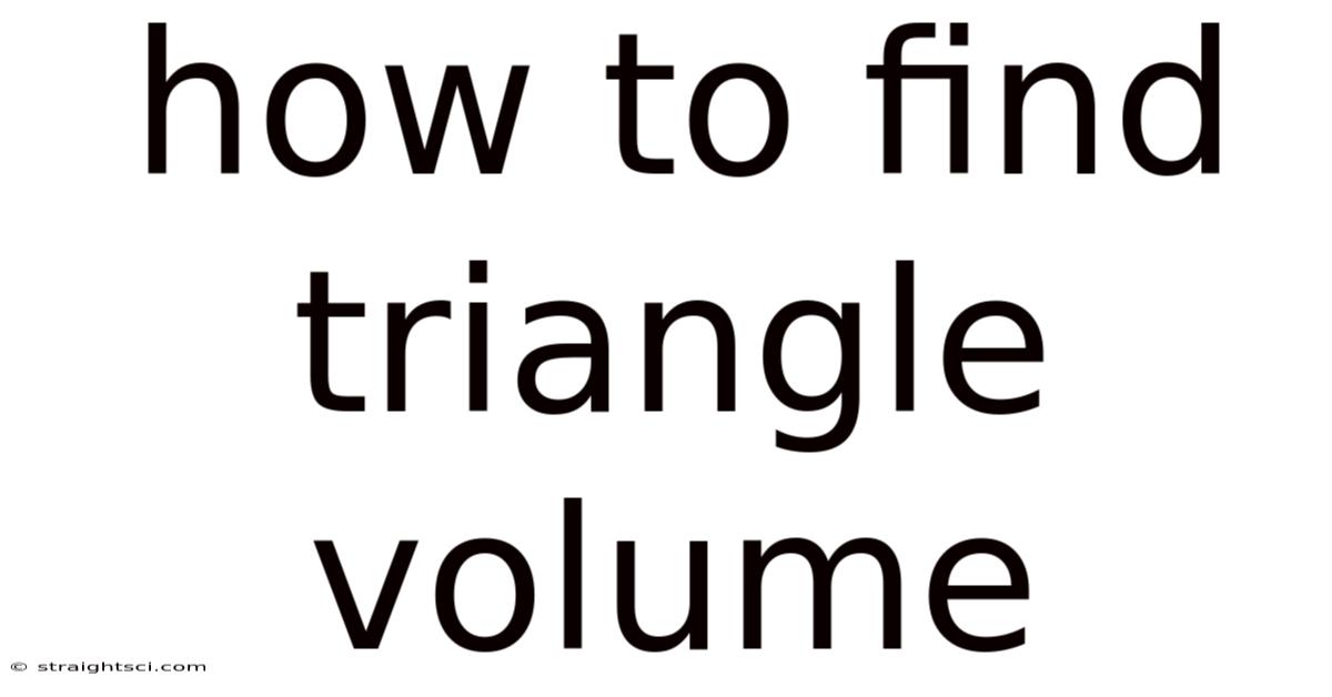 How To Find Triangle Volume