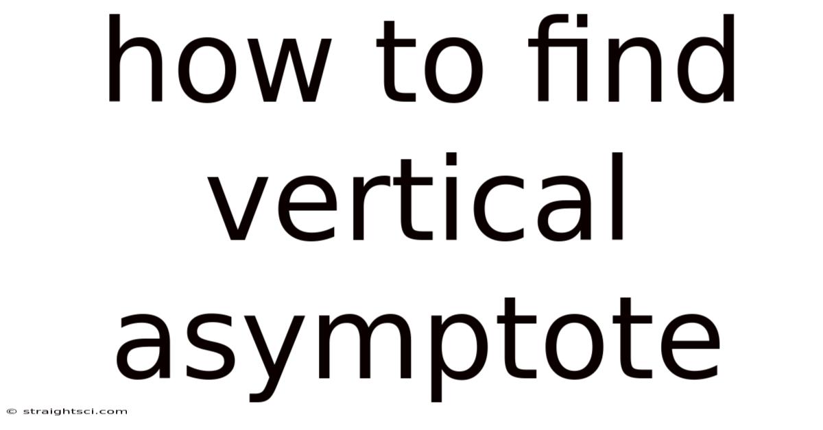 How To Find Vertical Asymptote