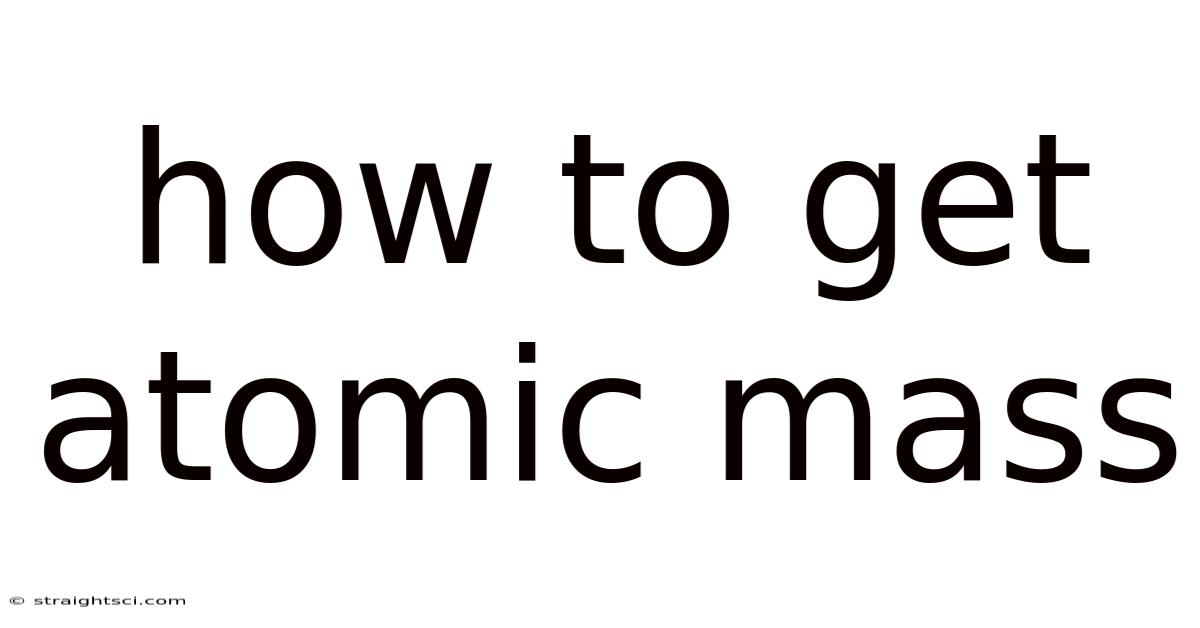 How To Get Atomic Mass