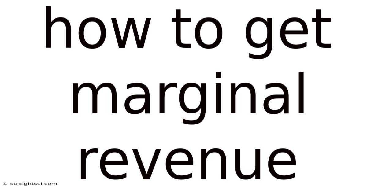 How To Get Marginal Revenue