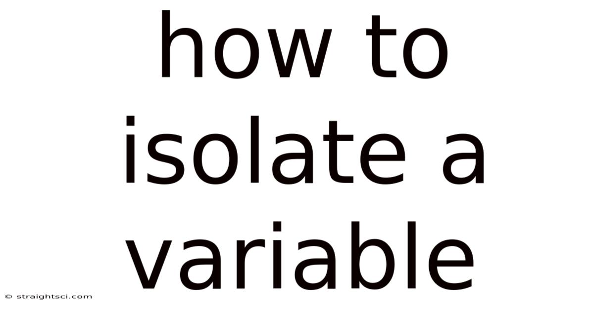 How To Isolate A Variable