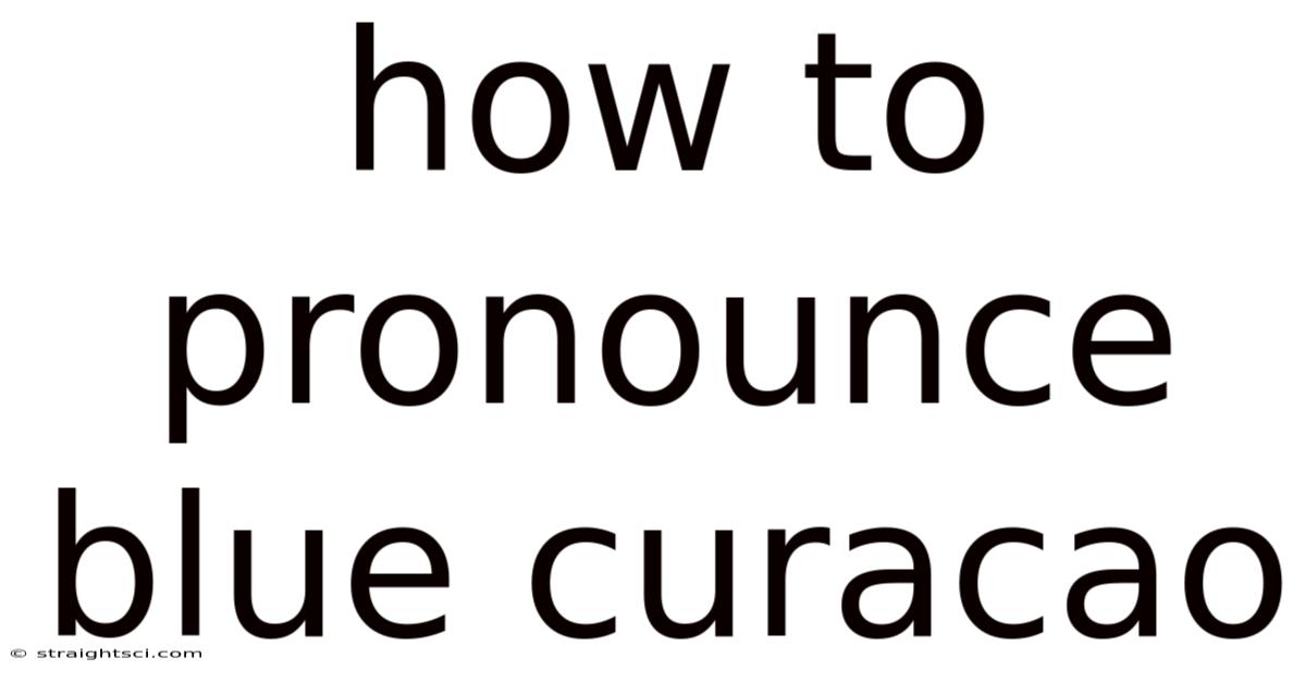 How To Pronounce Blue Curacao
