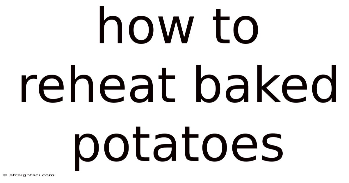 How To Reheat Baked Potatoes