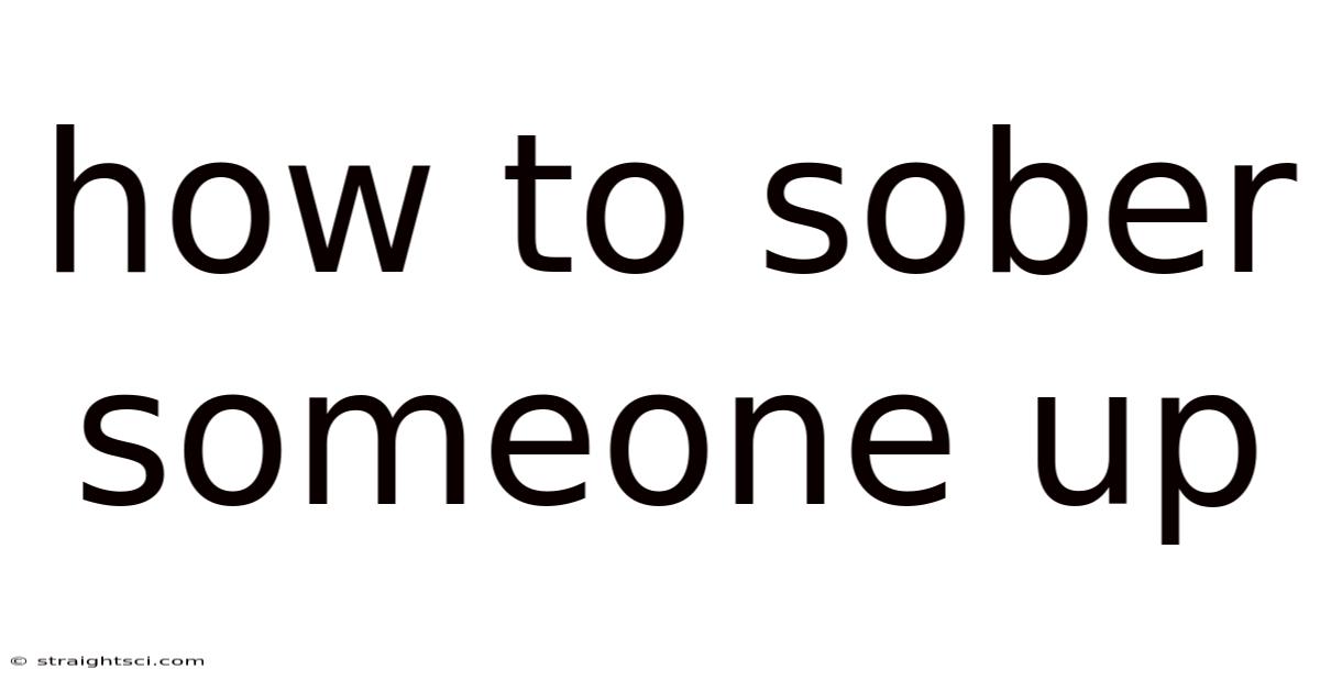 How To Sober Someone Up