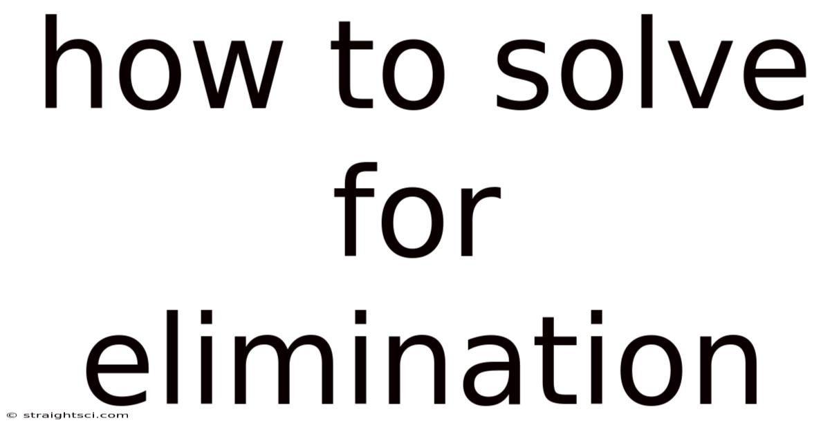 How To Solve For Elimination