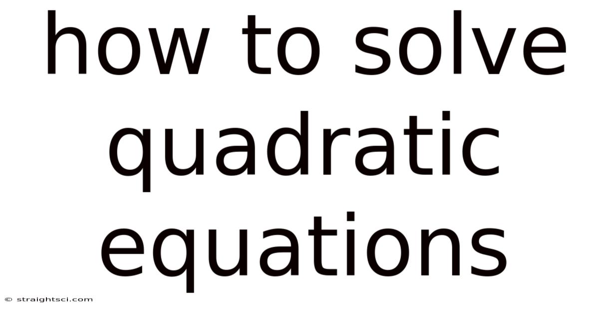 How To Solve Quadratic Equations