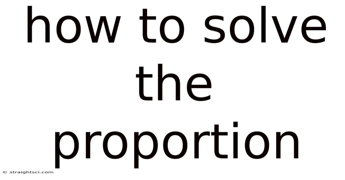 How To Solve The Proportion