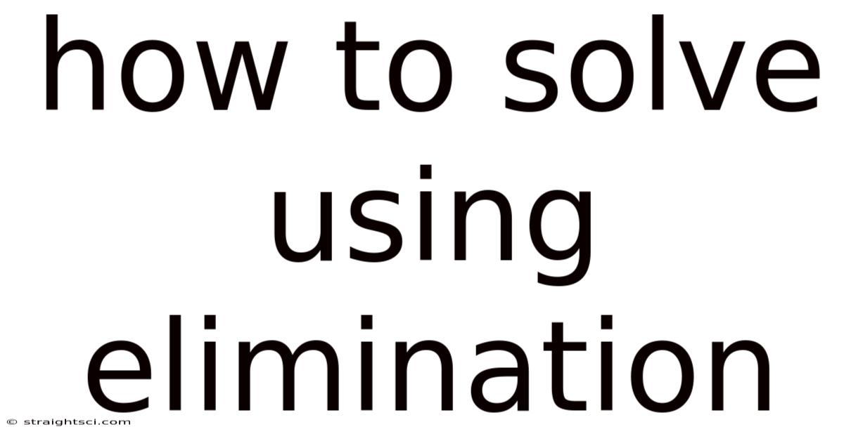 How To Solve Using Elimination