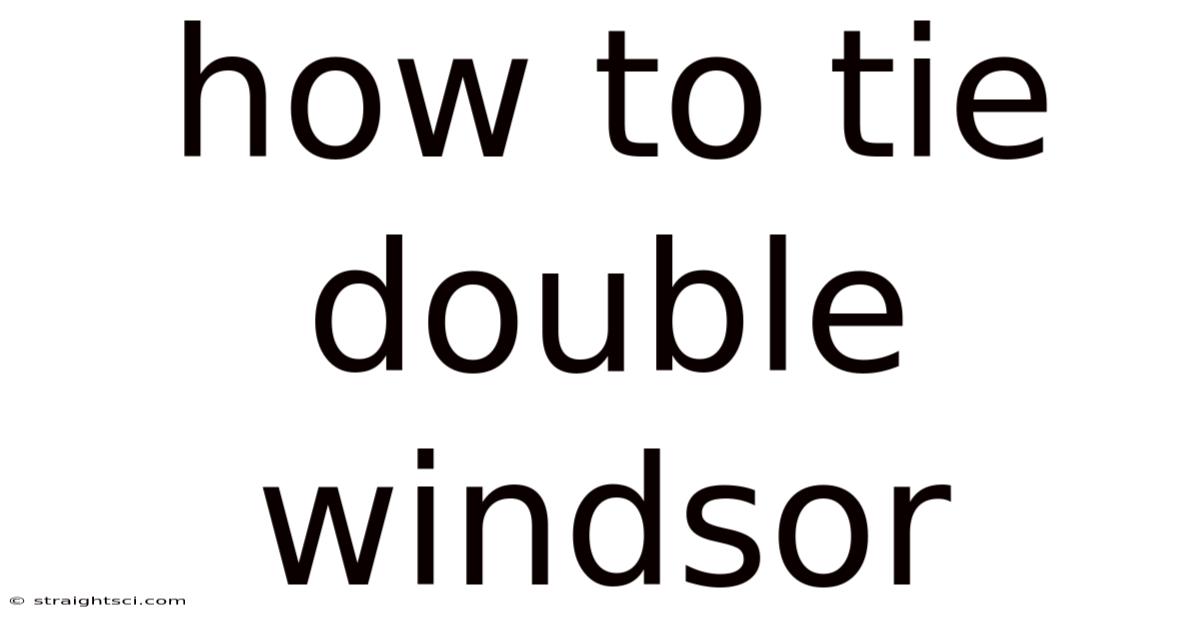 How To Tie Double Windsor