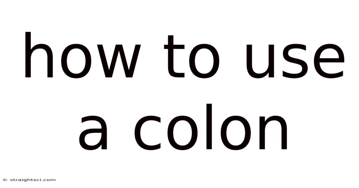 How To Use A Colon