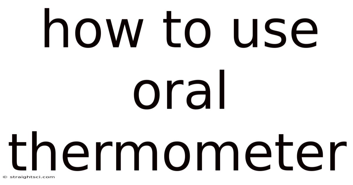 How To Use Oral Thermometer