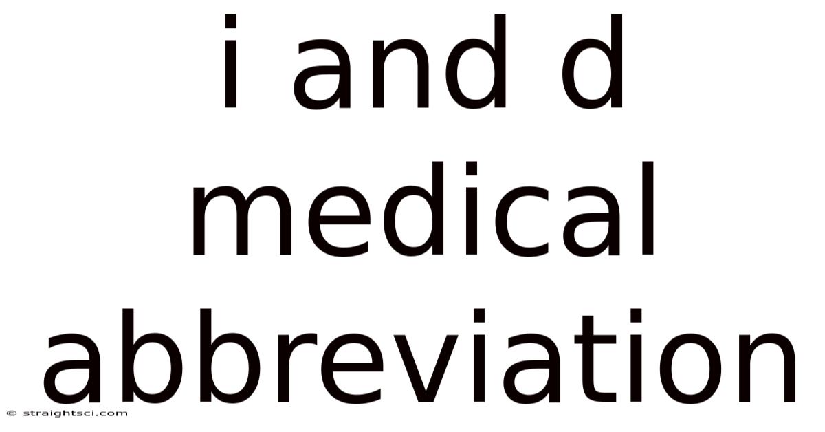 I And D Medical Abbreviation