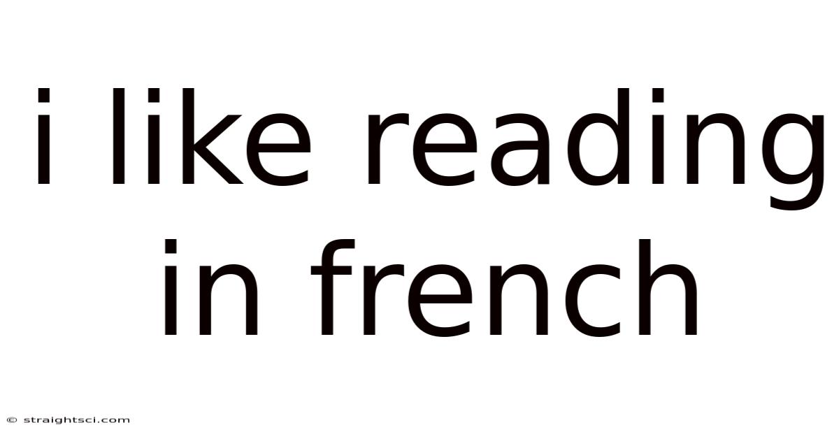I Like Reading In French