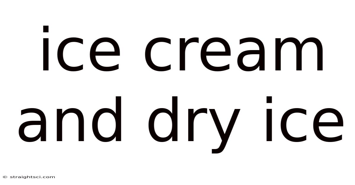 Ice Cream And Dry Ice