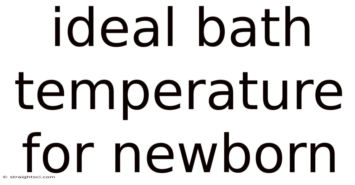 Ideal Bath Temperature For Newborn