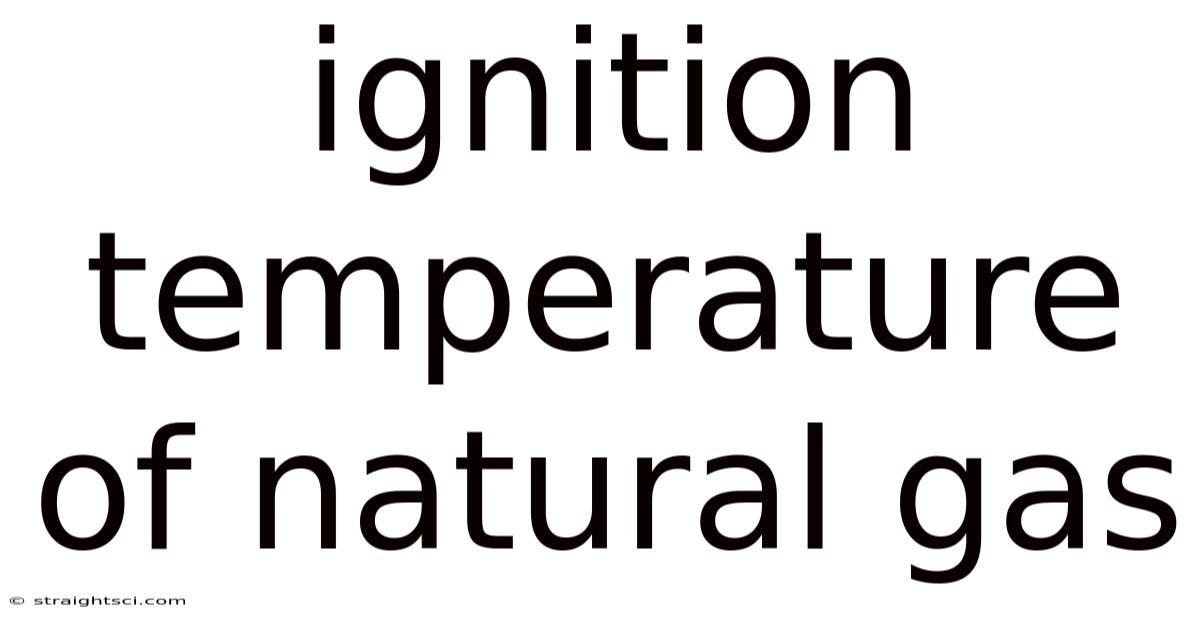 Ignition Temperature Of Natural Gas