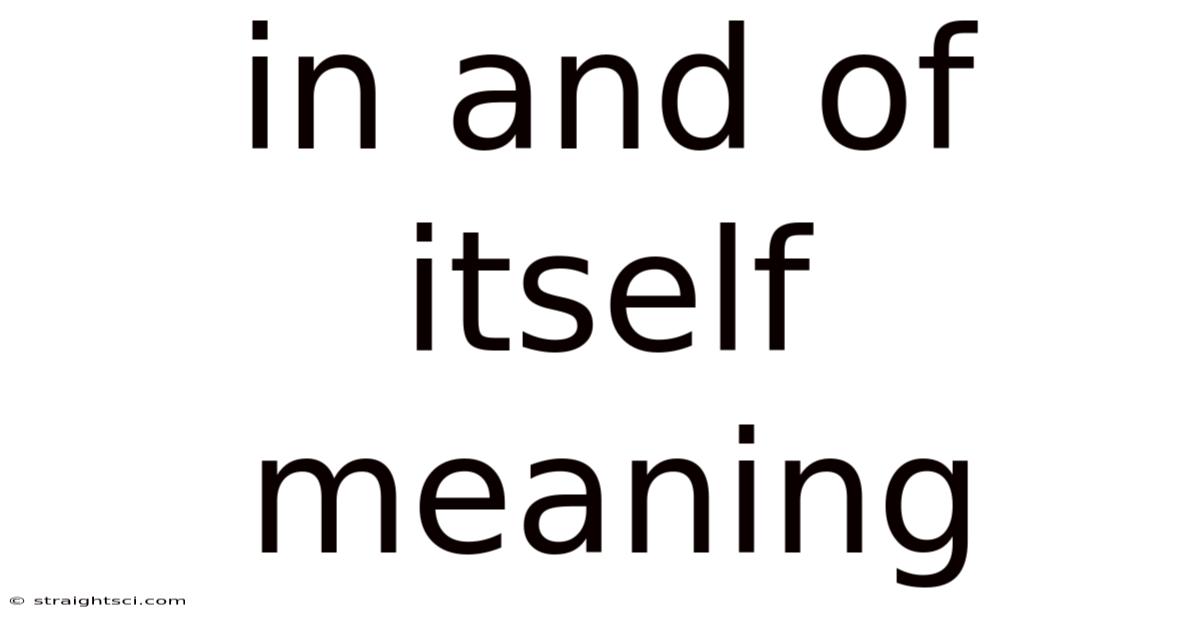 In And Of Itself Meaning
