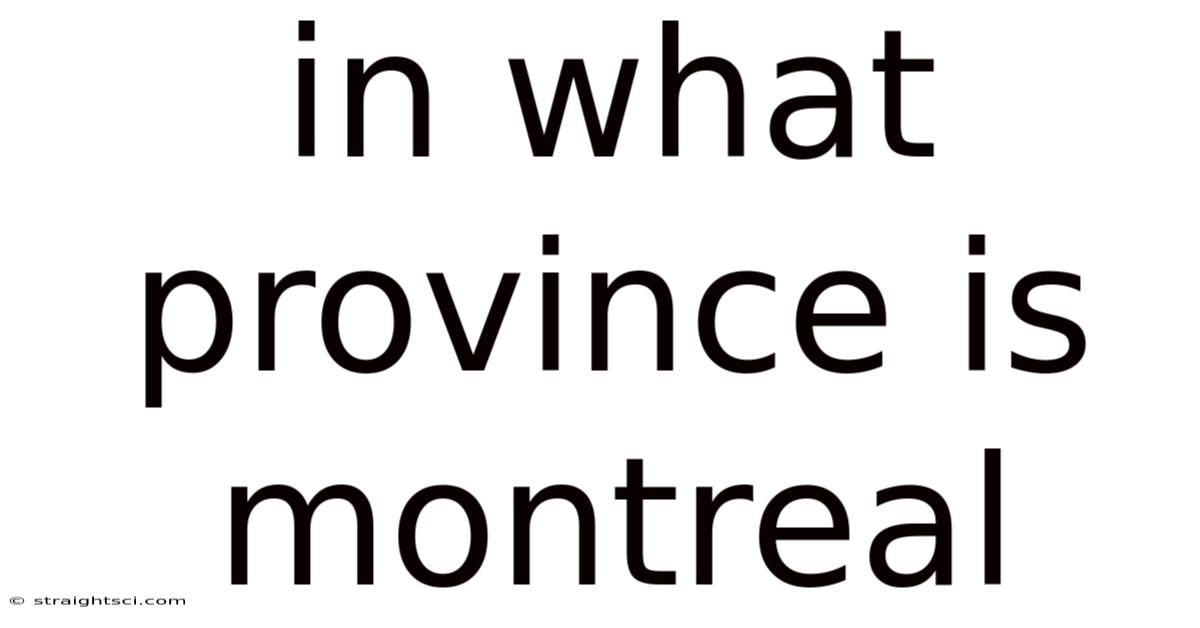 In What Province Is Montreal