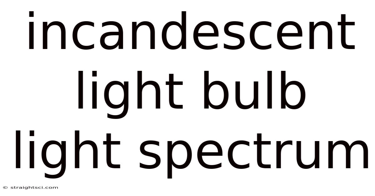 Incandescent Light Bulb Light Spectrum