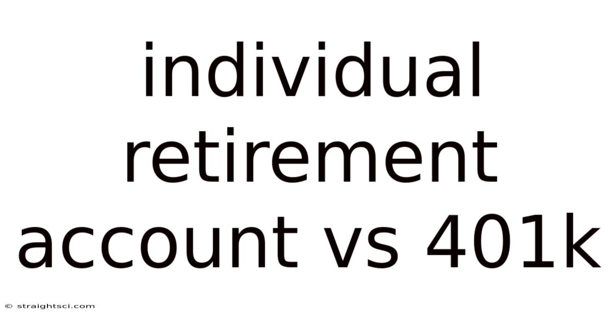 Individual Retirement Account Vs 401k