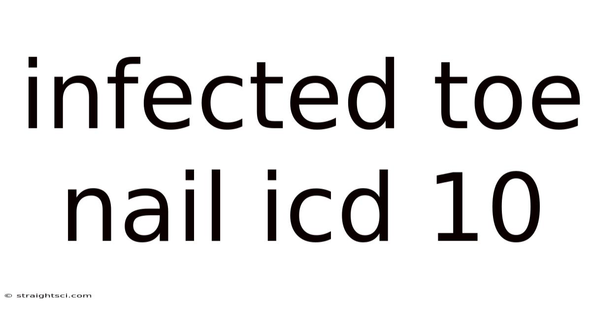 Infected Toe Nail Icd 10