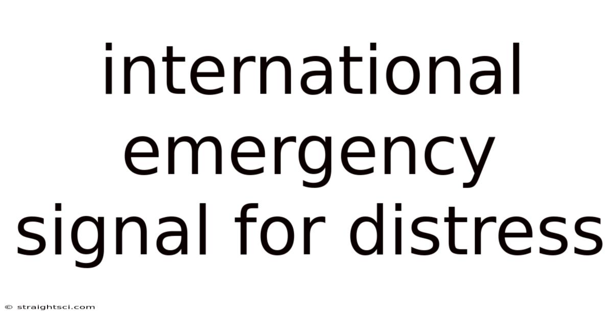 International Emergency Signal For Distress