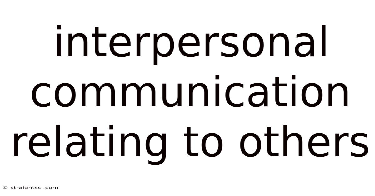Interpersonal Communication Relating To Others