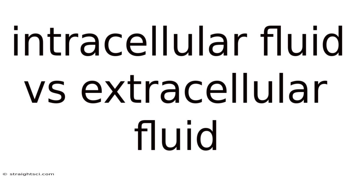 Intracellular Fluid Vs Extracellular Fluid