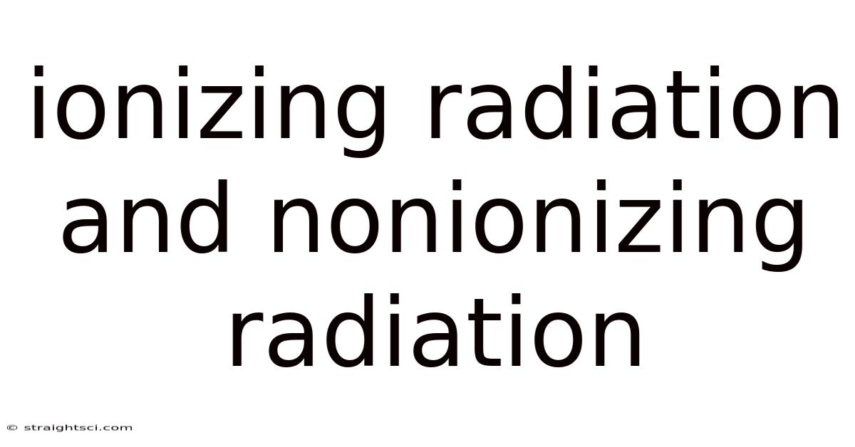 Ionizing Radiation And Nonionizing Radiation