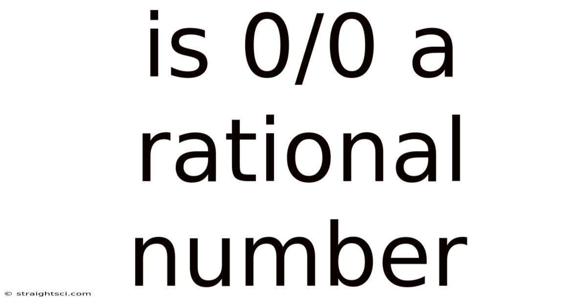 Is 0/0 A Rational Number