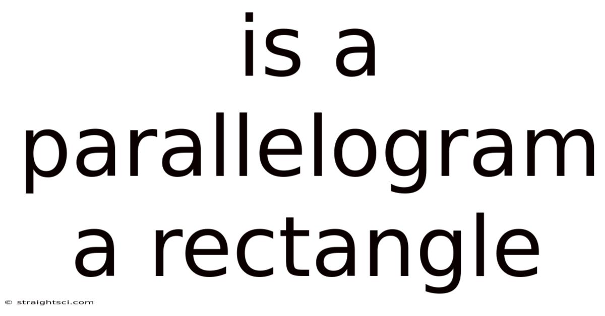 Is A Parallelogram A Rectangle