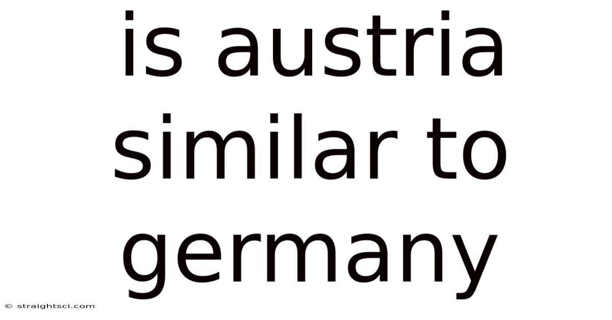 Is Austria Similar To Germany