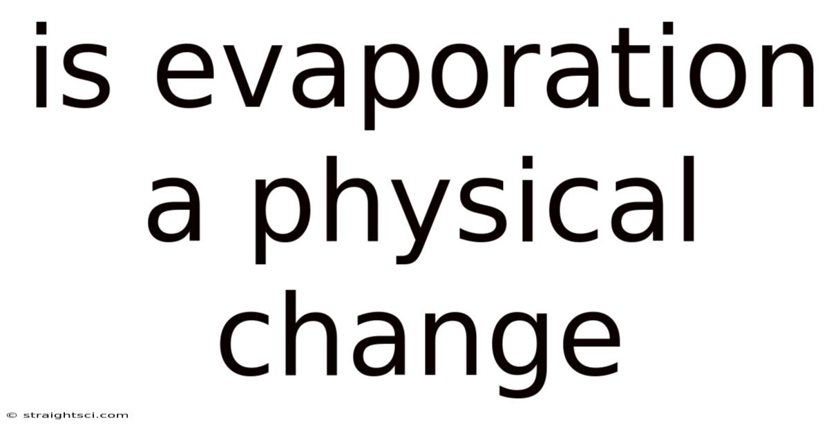 Is Evaporation A Physical Change