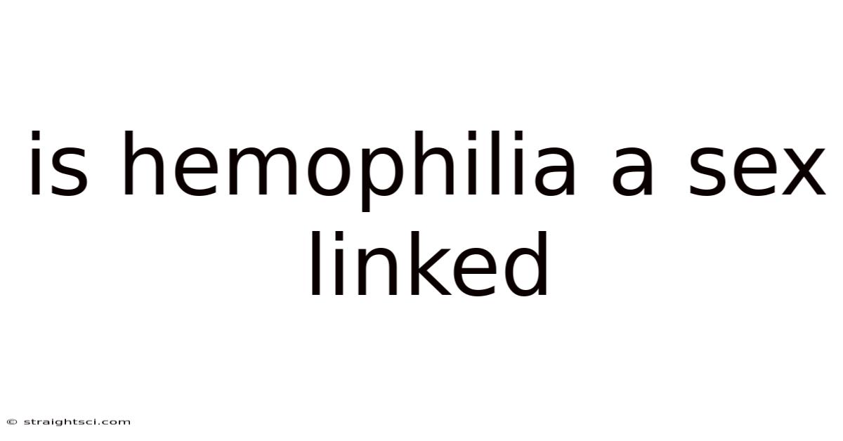 Is Hemophilia A Sex Linked