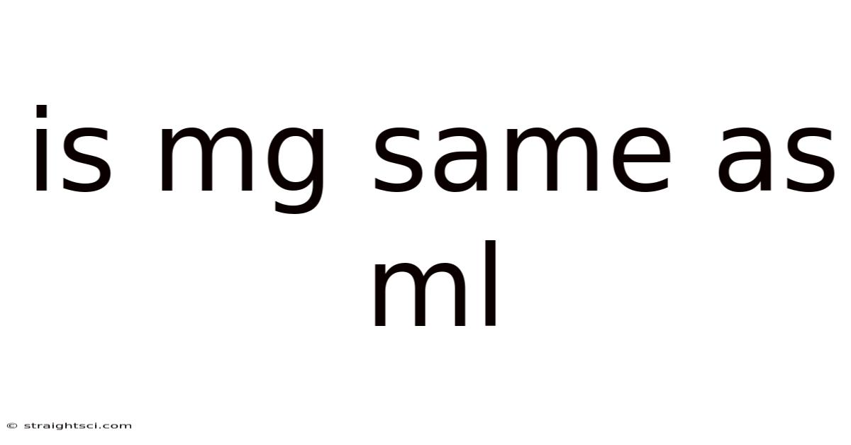Is Mg Same As Ml