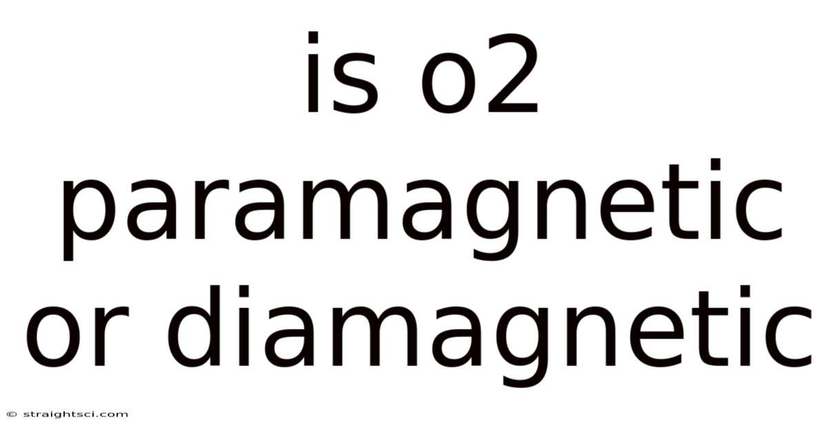 Is O2 Paramagnetic Or Diamagnetic