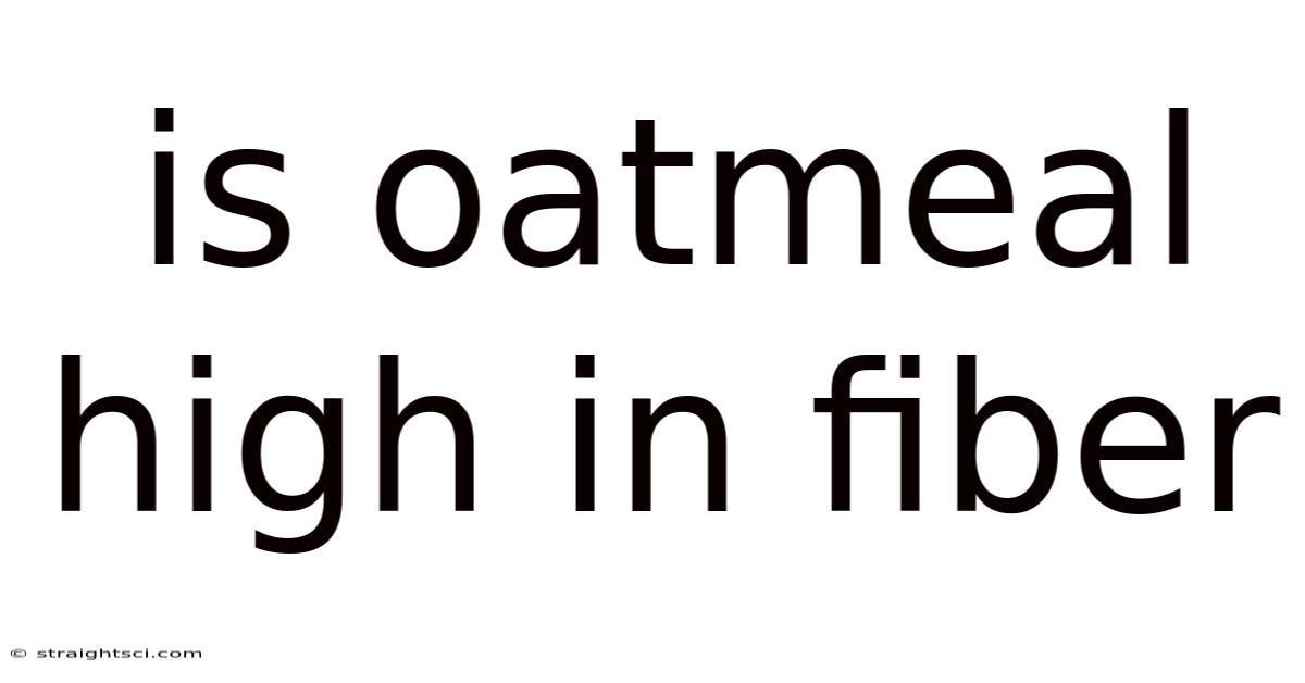 Is Oatmeal High In Fiber