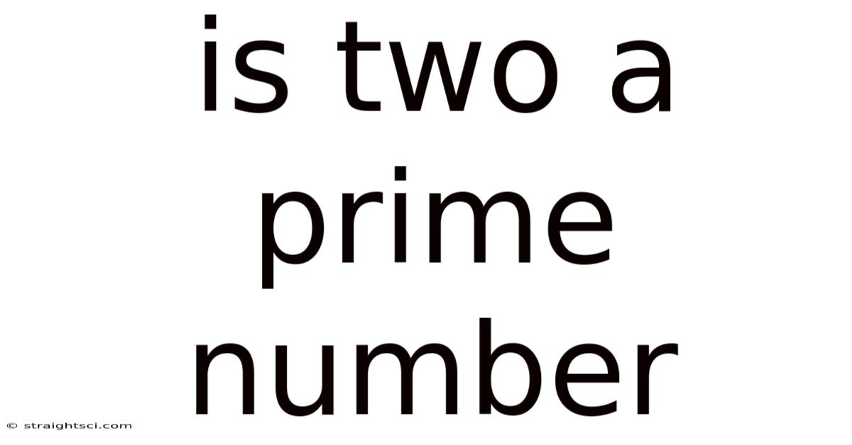 Is Two A Prime Number