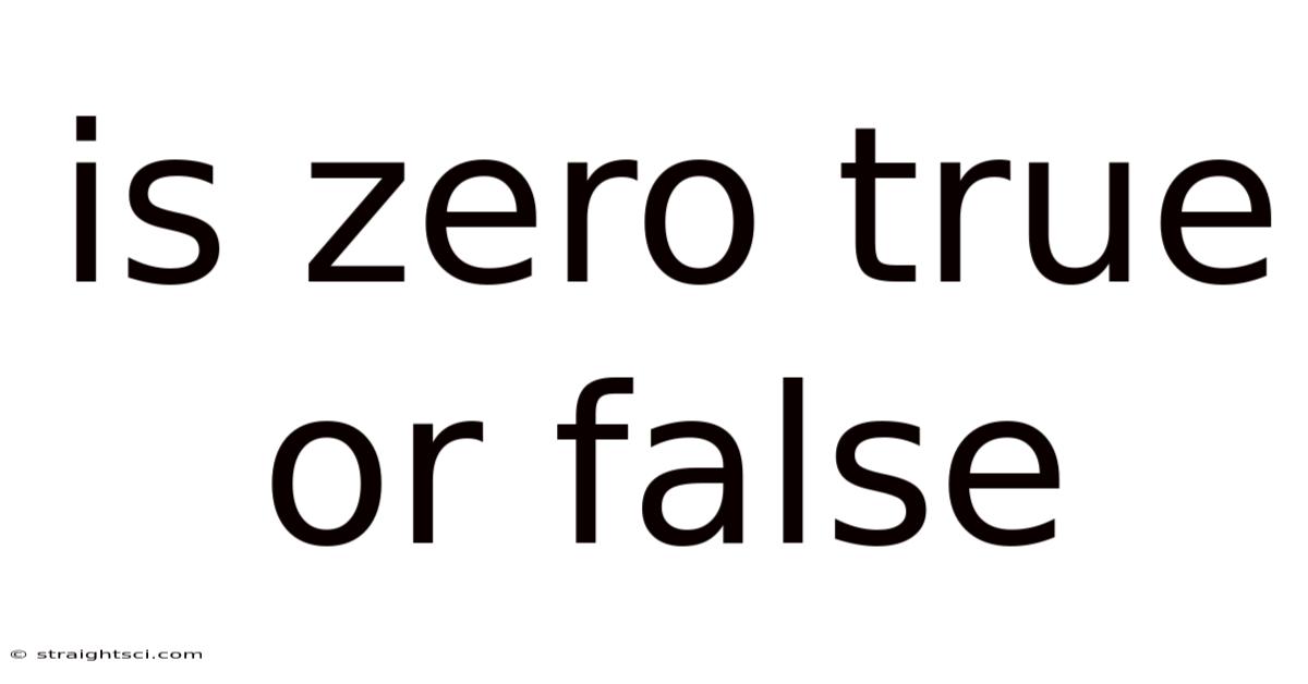 Is Zero True Or False