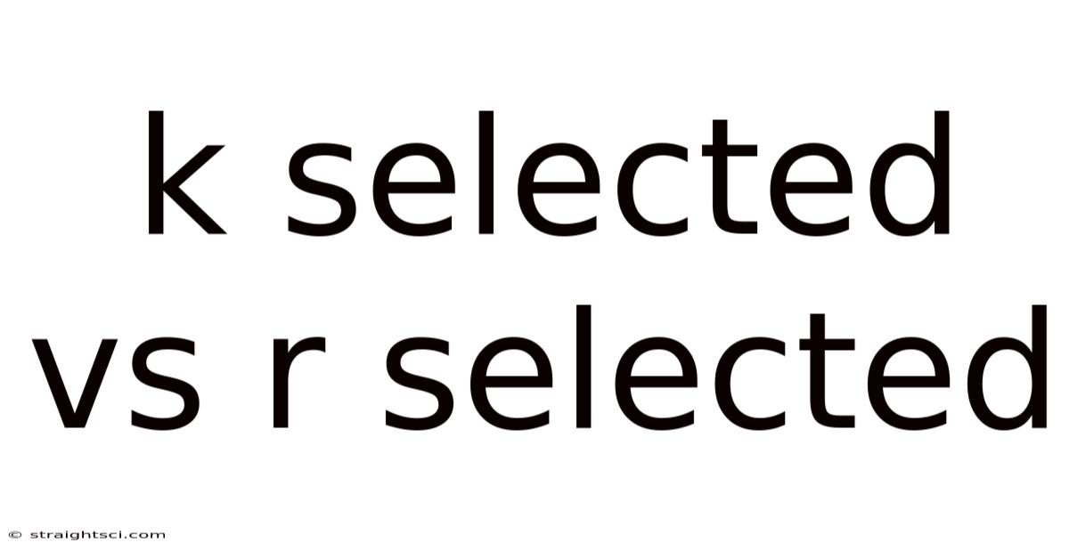 K Selected Vs R Selected