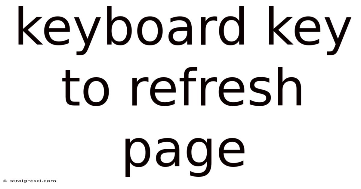 Keyboard Key To Refresh Page