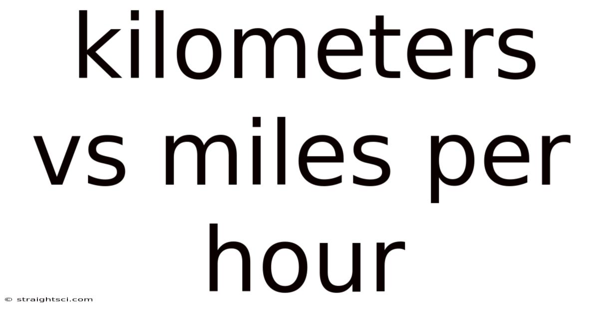 Kilometers Vs Miles Per Hour