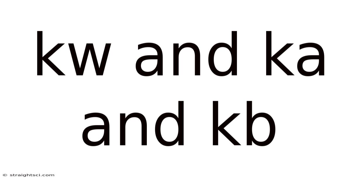 Kw And Ka And Kb