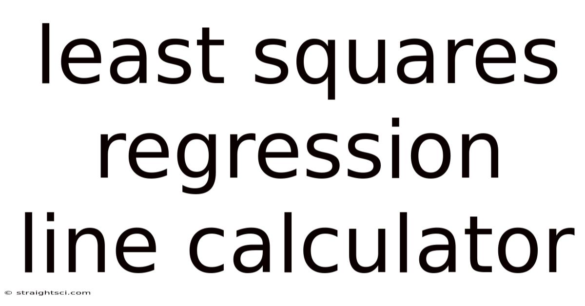Least Squares Regression Line Calculator